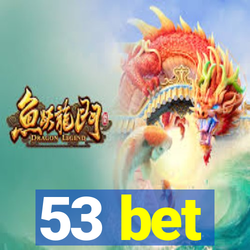 53 bet